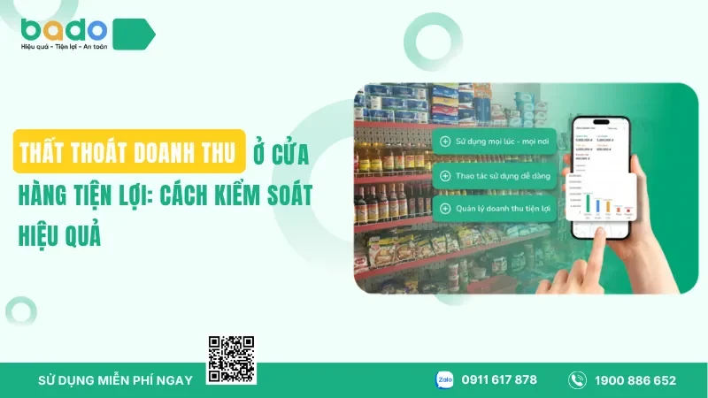 Thất Thoát Doanh Thu Ở Cửa Hàng Tiện Lợi: Cách Kiểm Soát Hiệu Quả